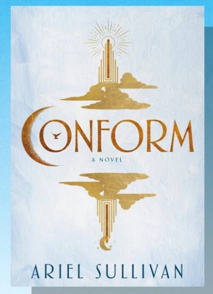 Libro nuevo “Conform: A Novel” de Ariel Sullivan