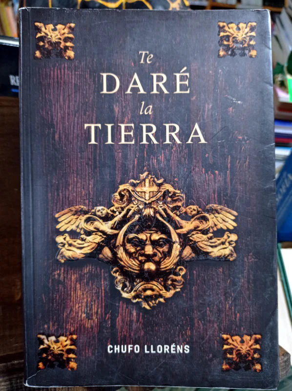 TE DARE LA TIERRA Autor: Chufo LLoréns