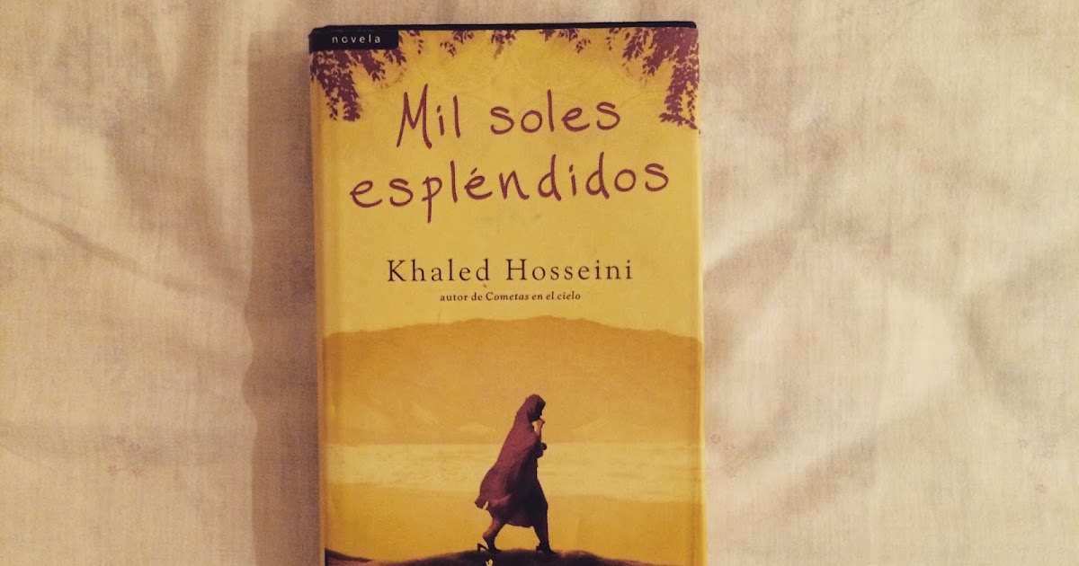 MIL SOLES ESPLENDIDOS Autor: Khaled Hosseini