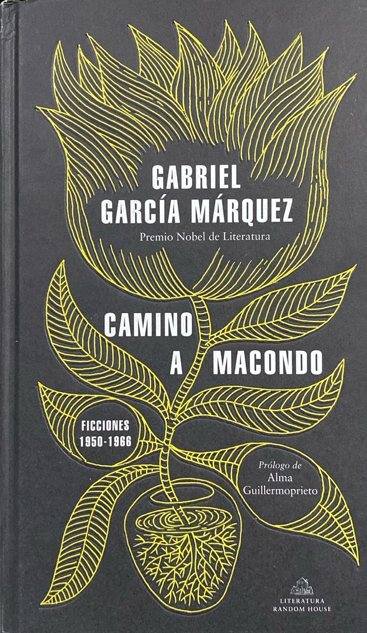 Camino a Macondo Autor: Gabriel García Márquez TAPA DURA